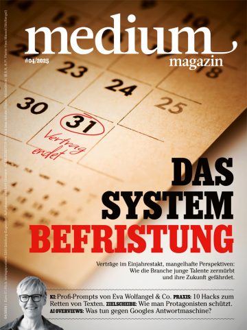 DAS SYSTEM BEFRISTUNG Verträge im Einjahrestakt, mangelhafte Perspektiven: Wie die Branche junge Talente zermürbt und ihre Zukunft gefährdet. KI: Profi-Prompts von Eva Wolfangel & Co. PRAXIS: 10 Hacks zum Retten von Texten. ZIELSCHEIBE: Wie man Protagonisten schützt. AI OVERVIEWS: Was tun gegen Googles Antwortmaschine? Medium Magazin 04/2025 Fotos: AdobeStock/ 優太丸 木戸, Pierre-Yves Massot (Wolfangel)